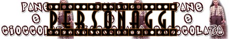 Pane e cioccolata foto banner personaggi