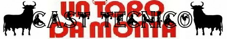Un toro da monta banner cast