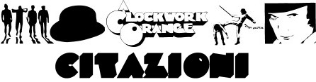 Arancia meccanica banner citazioni