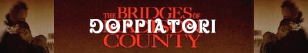 I ponti di Madison County banner doppiatori