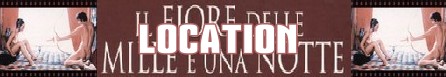 Il fiore delle mille e una notte location