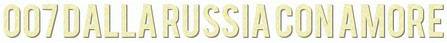 007 dalla russia con amore