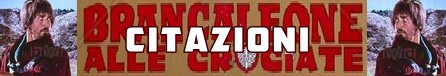 Brancaleone alle crociate banner citazioni