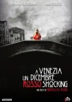 2 A Venezia… Un Dicembre Rosso Shocking locandina