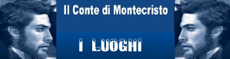 Il conte di Montecristo banner i luoghi