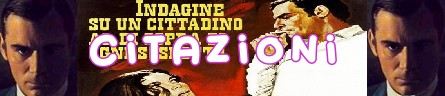 Indagine su un cittadino al di sopra di ogni sospetto banner citazioni