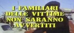 4-3 I familiari delle vittime non saranno&nbsp;avvertiti