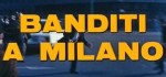 4-5 Banditi a&nbsp;Milano