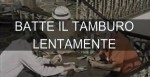 5-11 Batte il tamburo&nbsp;lentamente