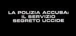4-11 La polizia accusa il servizio segreto&nbsp;uccide