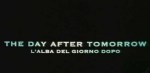 4-7 The Day After Tomorrow. L’alba del giorno&nbsp;dopo