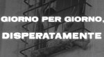 5-1 Giorno per giorno&nbsp;disperatamente