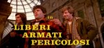 5-17 Liberi armati&nbsp;pericolosi