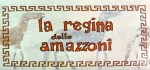 5-12 La regina delle&nbsp;Amazzoni